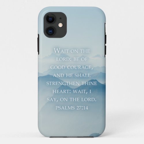 Christian Faith Inspiration Wait on the Lord  iPhone 11 Case