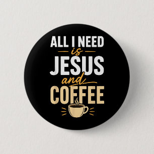 Christian Faith Jesus Coffee Morning Prayer Button