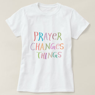 Christian Faith: Jesus - Prayer Changes things T-Shirt