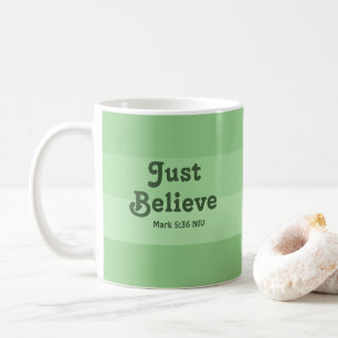 Christian Faith Just Believe Bible Verse Green Coffee Mug