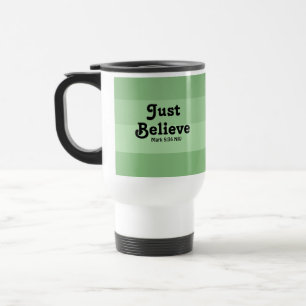 Christian Faith Just Believe Bible Verse Green Travel Mug