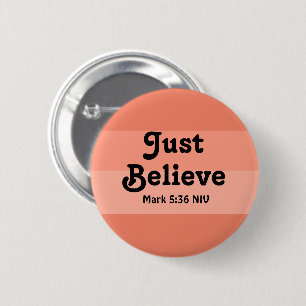 Christian Faith Just Believe Bible Verse Salmon Button