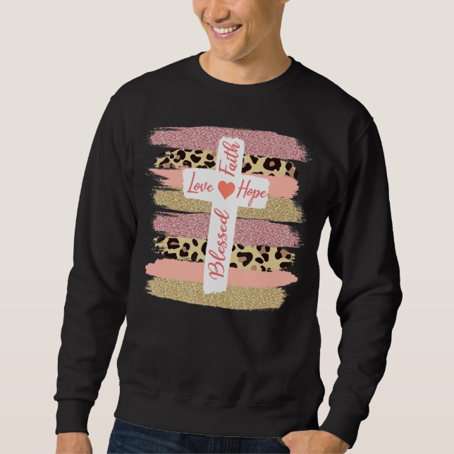 Christian Faith Love Hope Blessed  Cross Cheetah O Sweatshirt (Front)