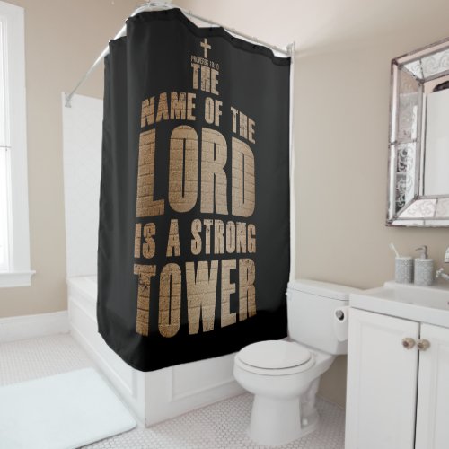 Christian Faith Name of the Lord a Strong Tower Shower Curtain