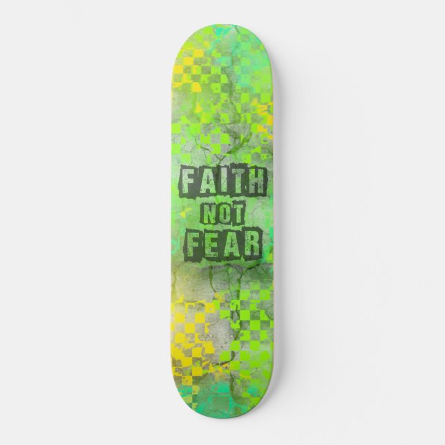Christian Faith Not Fear Skateboard Design (Front)