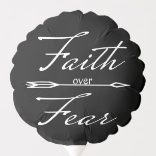 Christian Faith over Fear Balloon