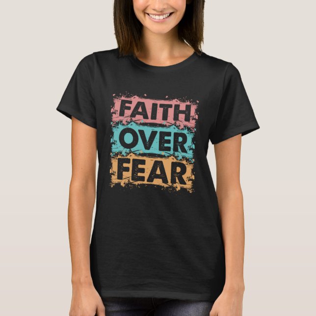 Christian Faith Over Fear family reunion Inspirati T-Shirt (Front)