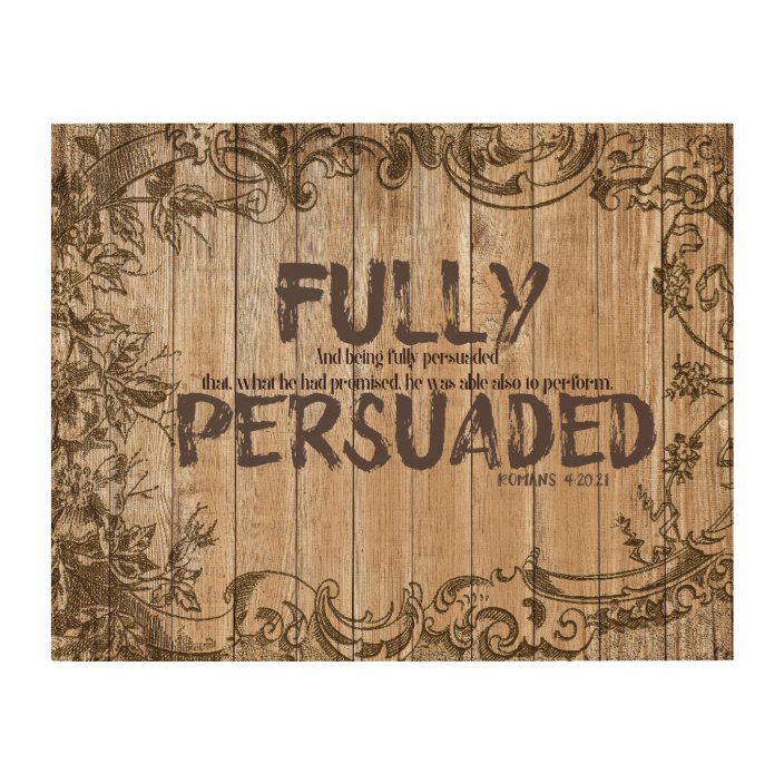 Christian Faith Quote Fully Persuaded With Verse Wood Wall Art Zazzle Com