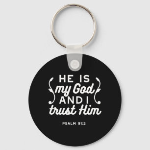 Christian Faith Quote – Trust in God Psalm 91:2 Keychain