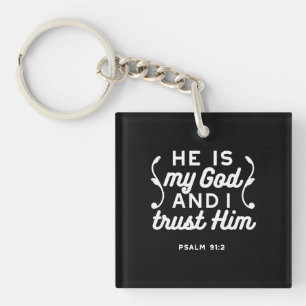 Christian Faith Quote – Trust in God Psalm 91:2 Keychain