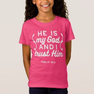 Christian Faith Quote – Trust in God Psalm 91:2 T-Shirt