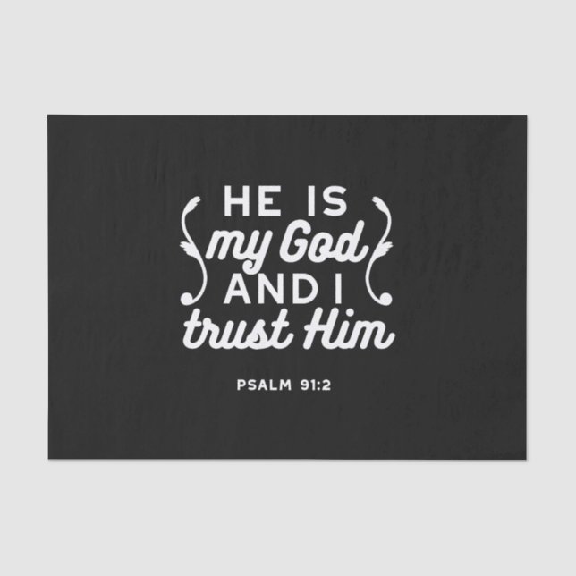 Christian Faith Quote – Trust in God Psalm 91:2 Tissue Paper (Front)