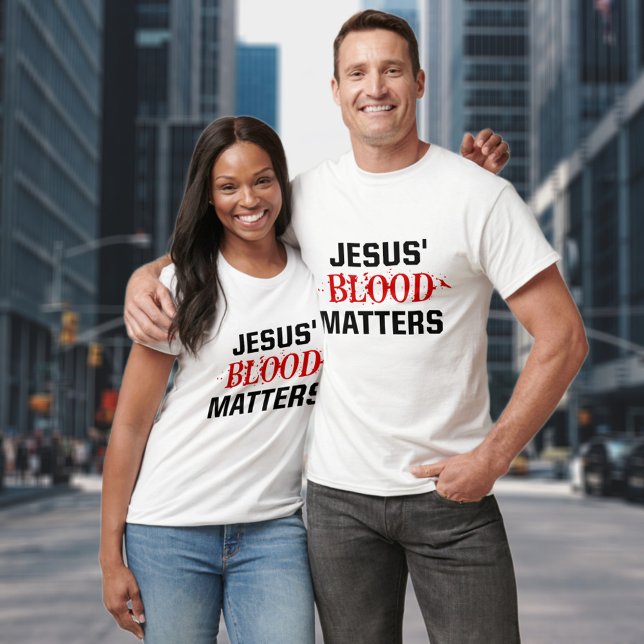 Christian Faith Scripture Jesus Blood Matters   T-Shirt (Creator Uploaded)