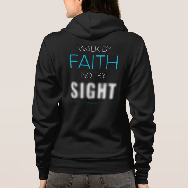 Christian Faith Verse Walk by Faith Not by Sight Hoodie (Back)