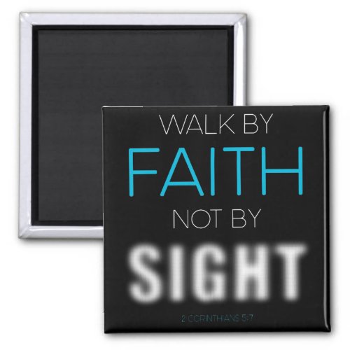Christian Faith Verse Walk by Faith Not by Sight Magnet