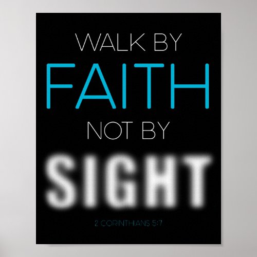 Christian Faith Verse Walk by Faith Not by Sight Poster