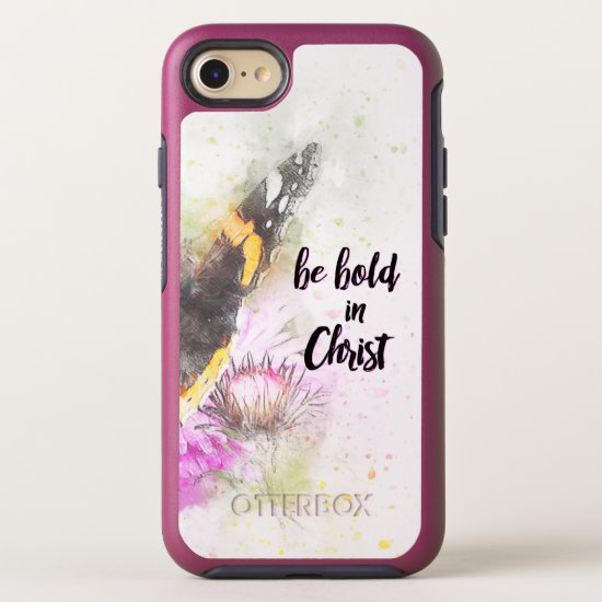 Christian Faith w/butterfly: Be Bold in Christ OtterBox Symmetry iPhone 8/7 Case