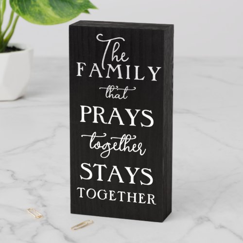 CHRISTIAN FAMILY PRAYS TOGETHER STAYS TOGETHER WOO WOODEN BOX SIGN