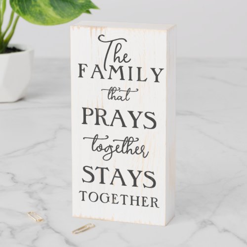 CHRISTIAN FAMILY PRAYS TOGETHER STAYS TOGETHER  WOODEN BOX SIGN