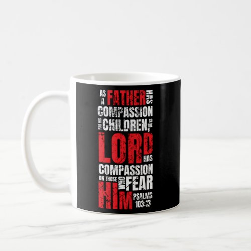 Christian FatherS Day Bible Verse Psalms 103 13 Coffee Mug