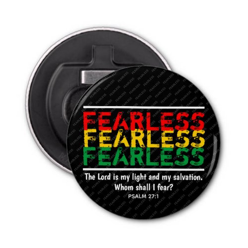 Christian FEARLESS Whom Shall I Fear Bottle Opener