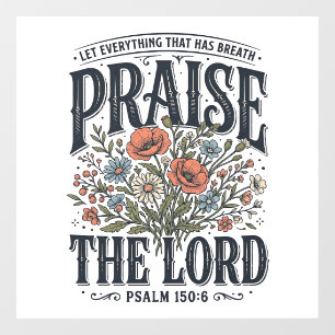 Christian Floral Praise the Lord Psalm 150_6 Window Cling
