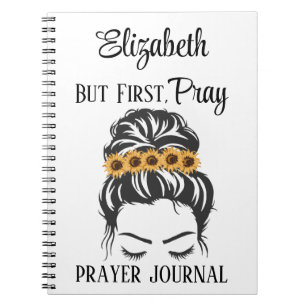 Christian Gift Prayer Quote First Pray Sunflowers Notebook