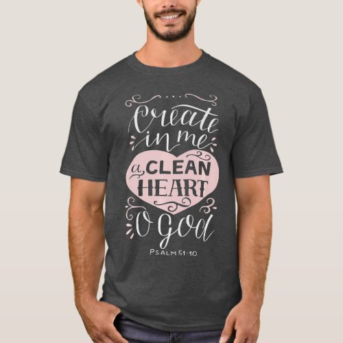 Christian Gift  Psalm 5110 Create in Me a Clean T_Shirt