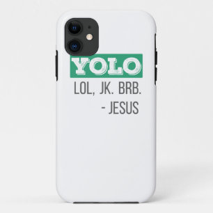 Christian Gift YOLO LOL JK BRB Jesus Gift iPhone 11 Case