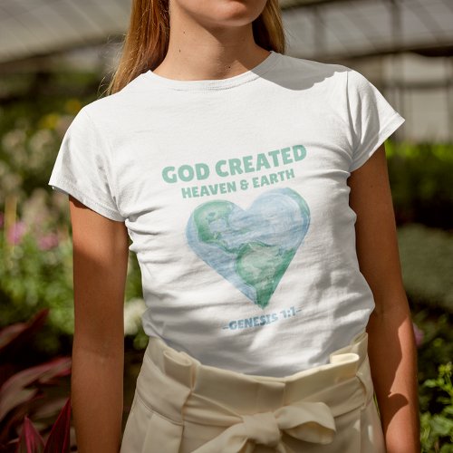 Christian God Created Heaven  Earth Day T_Shirt