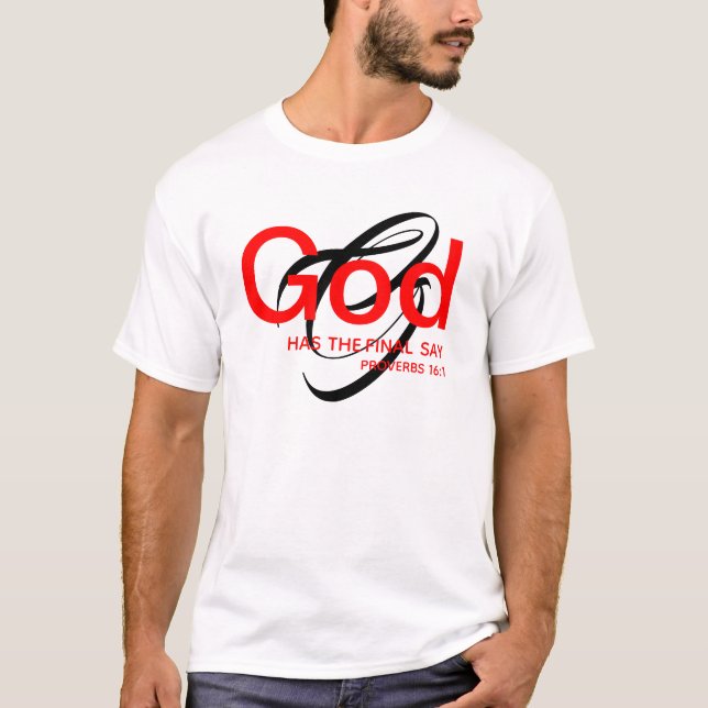 Christian GOD FINAL SAY Custom Monogram T-Shirt (Front)