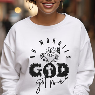 Christian God Got Me Sweatshirt