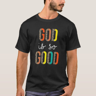 Christian God Is So Good T-Shirt