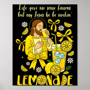 Christian God Religious My Jesus He Be Makin' Lemo Poster