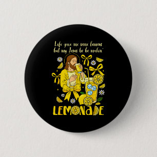Christian God Religious My Jesus He Be Makin Lemon Button
