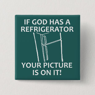 Christian God's Refrigerator Your Picture Button