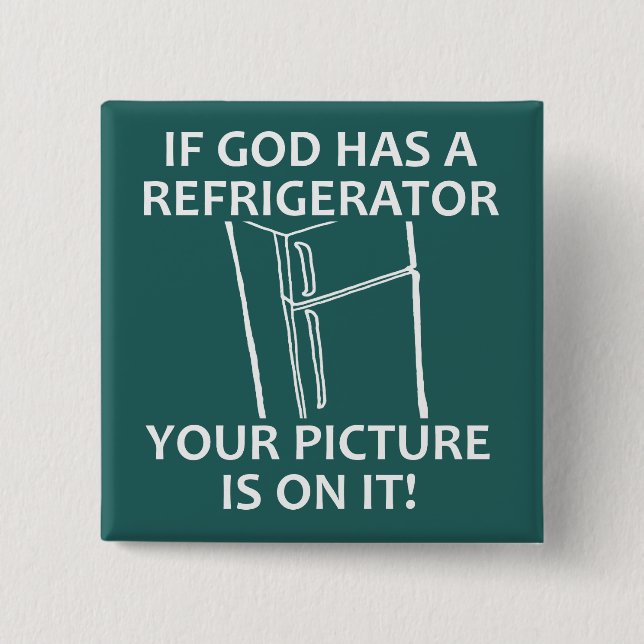 Christian God's Refrigerator Your Picture Button (Front)