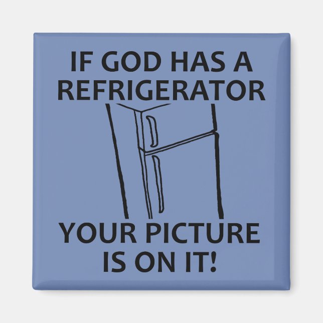 Christian God's Refrigerator Your Picture Magnet (Front)
