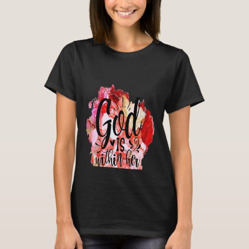 Christian Gods Within Her She Will Not Fail Bible T_Shirt