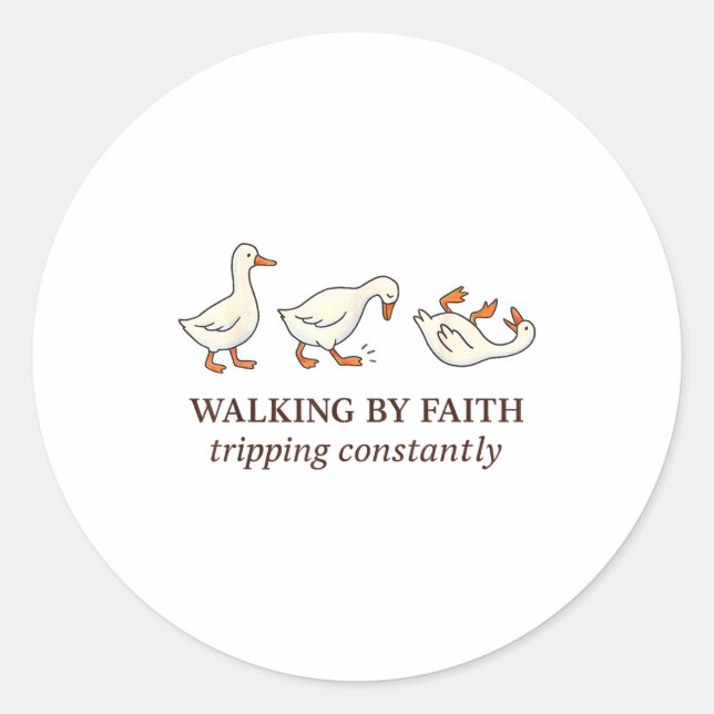 Christian Goose Walking By Faith Tripng Constantly Classic Round Sticker (Front)