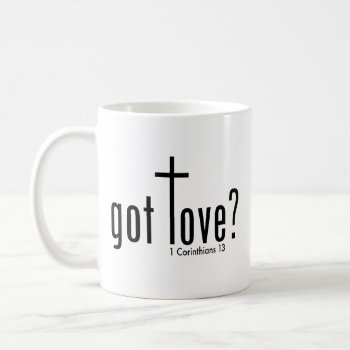 Christian "got Love?" Mug by OllysDoodads at Zazzle