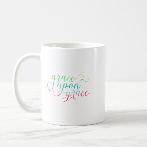 Christian Grace Upon Grace John 116 Bible Verse Coffee Mug