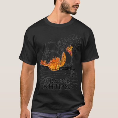 Christian Graphic Burn the Ships Inspirational Bib T_Shirt
