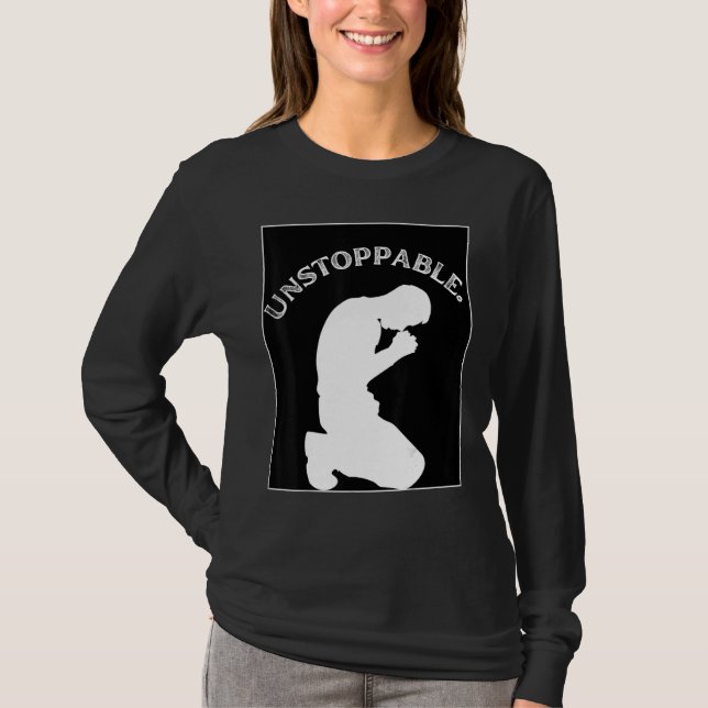 Christian Graphic Prayer Motivation Unstoppable T-Shirt (Front)