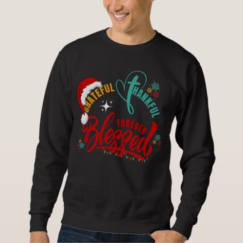 Christian GRATEFUL THANKFUL BLESSED Christmas Sweatshirt