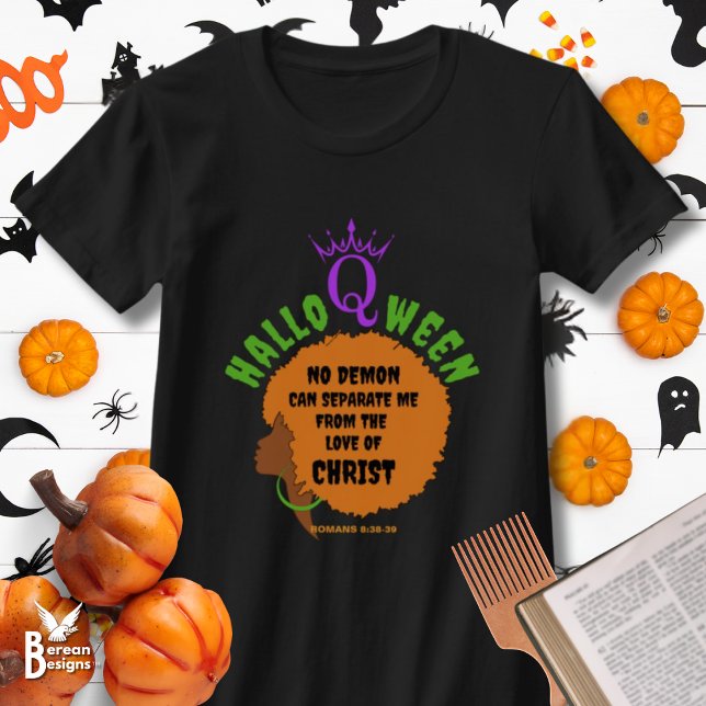 Christian HALLOQWEEN Afro Halloween T-Shirt (Fun, stylish Halloween T-shirt for Afro Queens, "Halloqween" with Christian Bible verse.)
