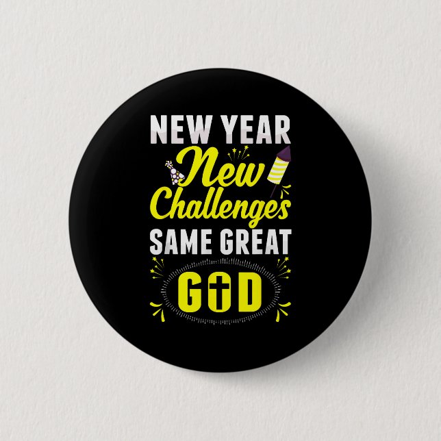 Christian Happy New Year New Challenges Same Great Button (Front)