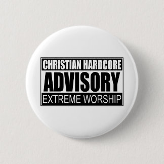 Christian Hardcore Advisory... Pinback Button