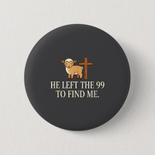 Christian He Left The 99 To Find Me Lamb & Cro Button