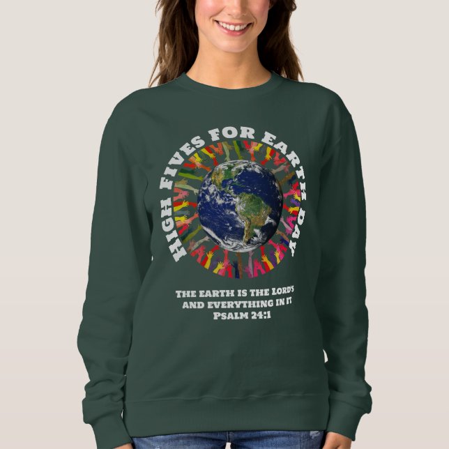 Christian HIGH FIVES FOR EARTH DAY Sweatshirt (Front)